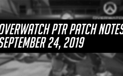 Overwatch PTR Patch Notes – September 24, 2019(和訳と所感)